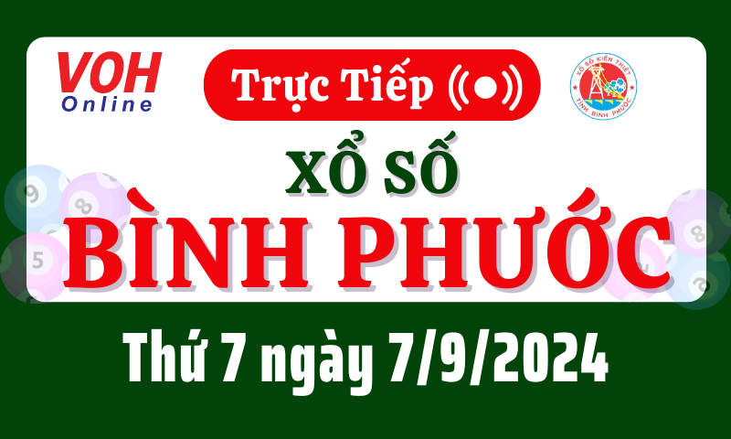 XSBP 7/9 - Kết quả xổ số Bình Phước hôm nay thứ 7 ngày 7/9/2024