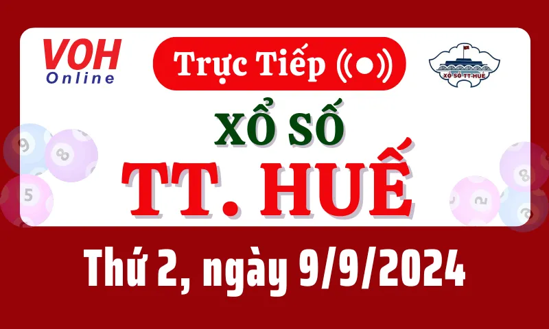 XSTTH 9/9 - Kết quả xổ số Thừa Thiên Huế hôm nay thứ 2 ngày 9/9/2024