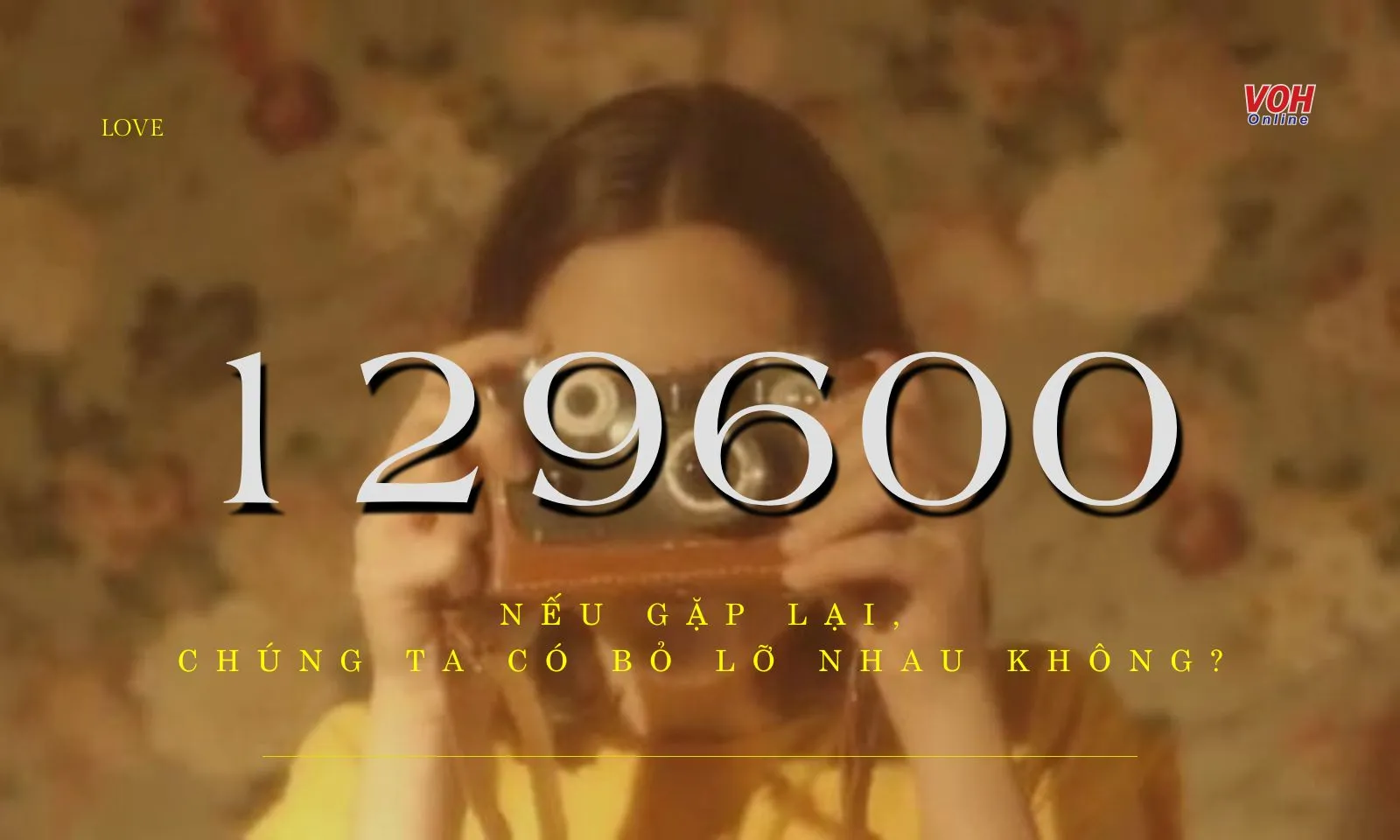 129600 - Nếu gặp lại, chúng ta có bỏ lỡ nhau không?