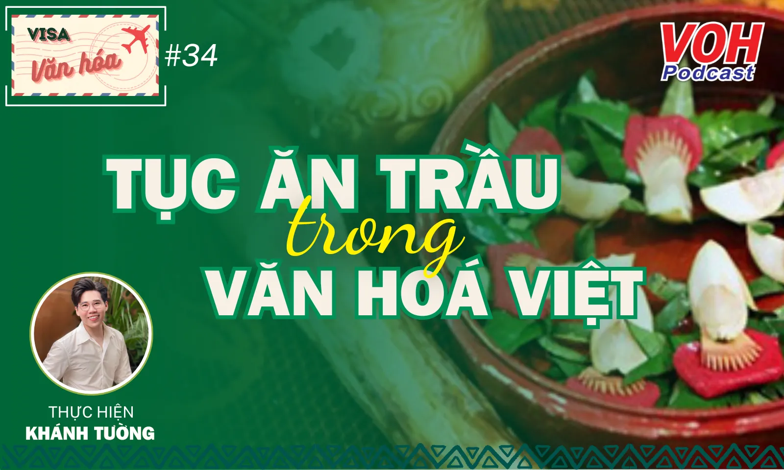 #034. Tục ăn trầu trong văn hoá Việt