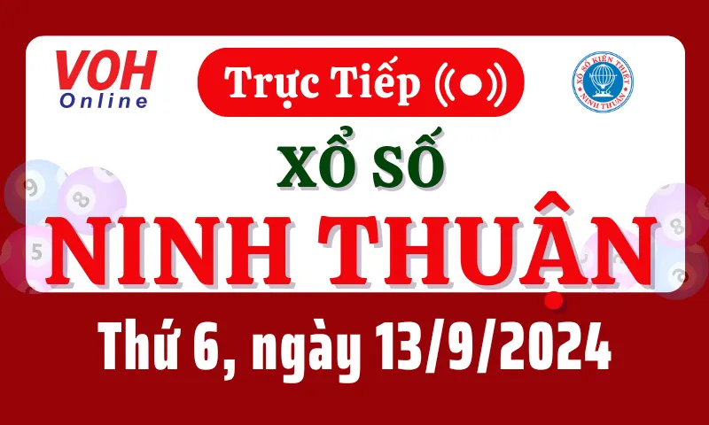 XSNT 13/9 - Kết quả xổ số Ninh Thuận hôm nay thứ 6 ngày 13/9/2024