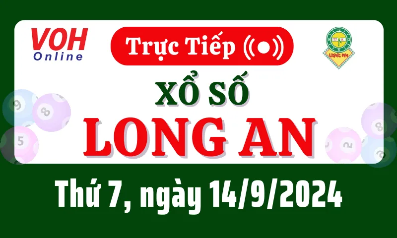 XSLA 14/9 - Kết quả xổ số Long An hôm nay thứ 7 ngày 14/9/2024