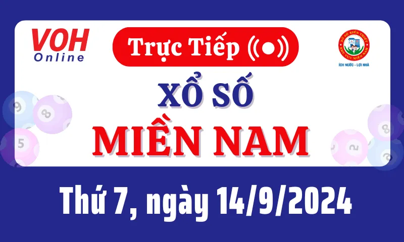 XSMN 14/9, Trực tiếp xổ số miền Nam thứ 7 ngày 14/9/2024