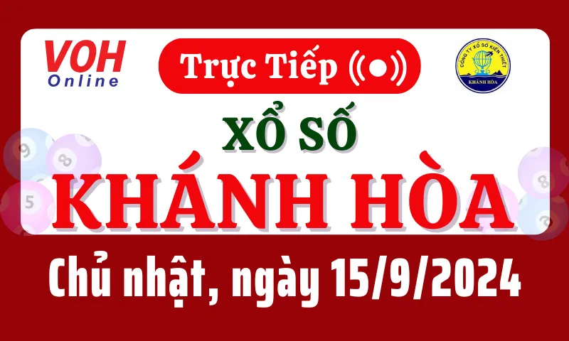 XSKH 15/9 - Kết quả xổ số Khánh Hòa hôm nay chủ nhật ngày 15/9/2024