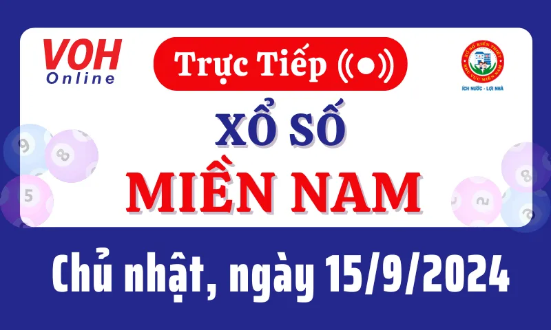 XSMN 15/9, Trực tiếp xổ số miền Nam chủ nhật ngày 15/9/2024