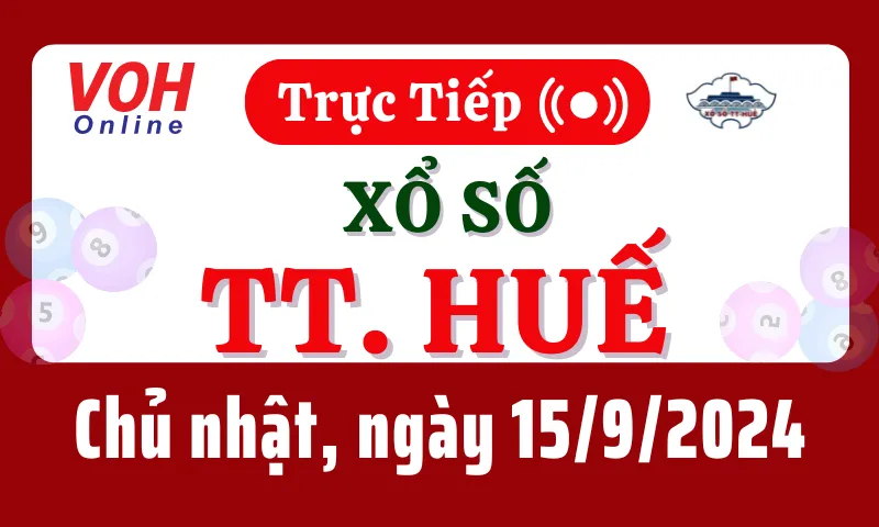 XSTTH 15/9 - Kết quả xổ số Thừa Thiên Huế hôm nay chủ nhật ngày 15/9/2024