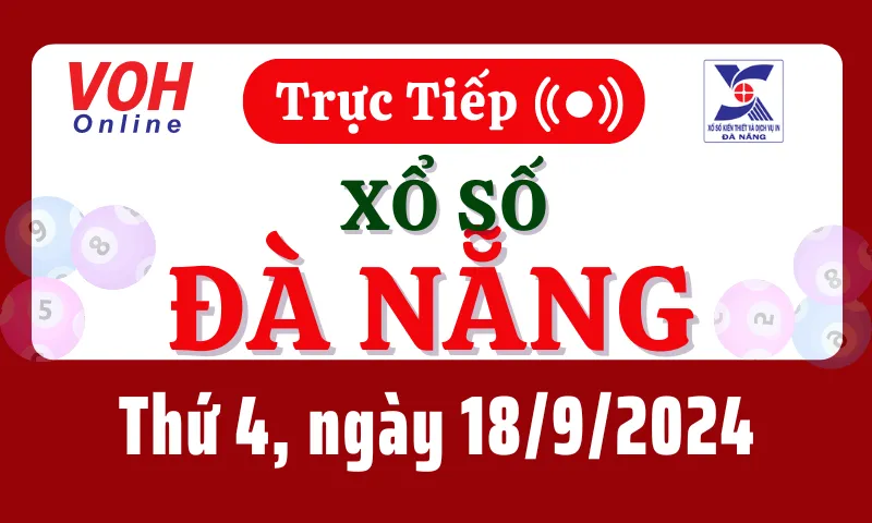 XSDNG 18/9 - Kết quả xổ số Đà Nẵng hôm nay thứ 4 ngày 18/9/2024