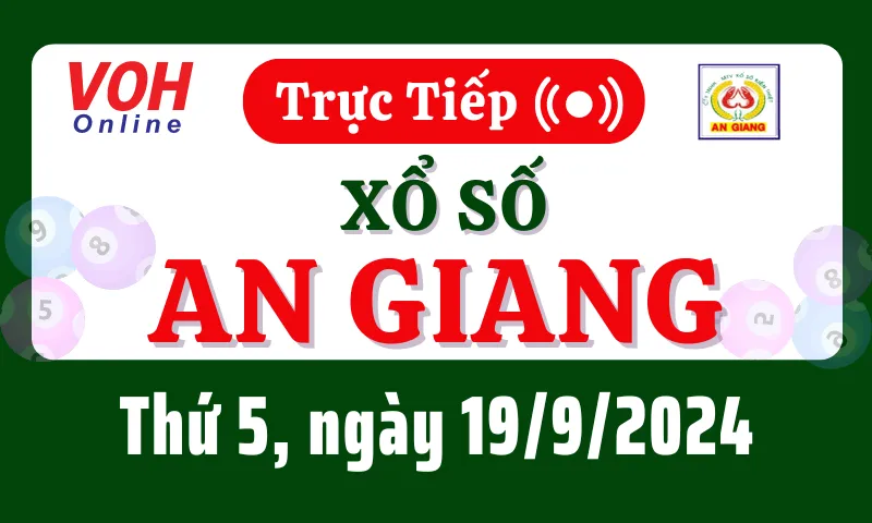 XSAG 19/9 - Kết quả xổ số An Giang hôm nay thứ 5 ngày 19/9/2024