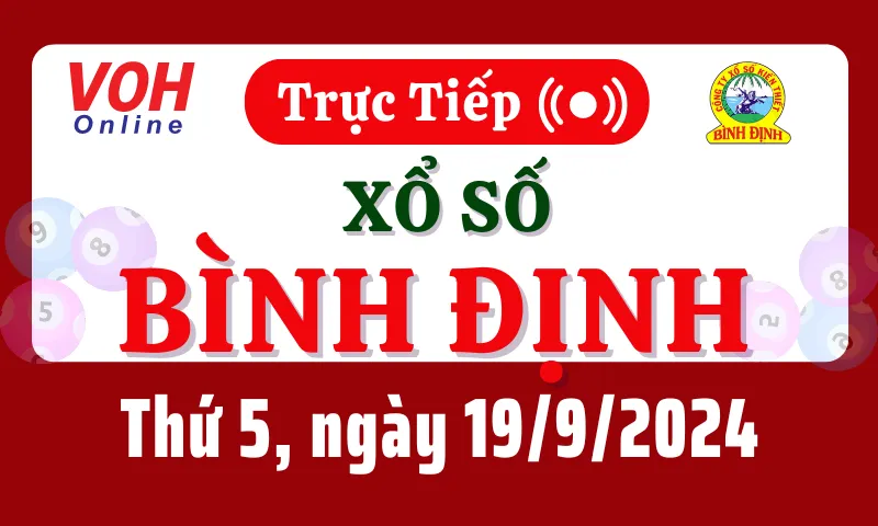 XSBDI 19/9 - Kết quả xổ số Bình Định hôm nay thứ 5 ngày 19/9/2024