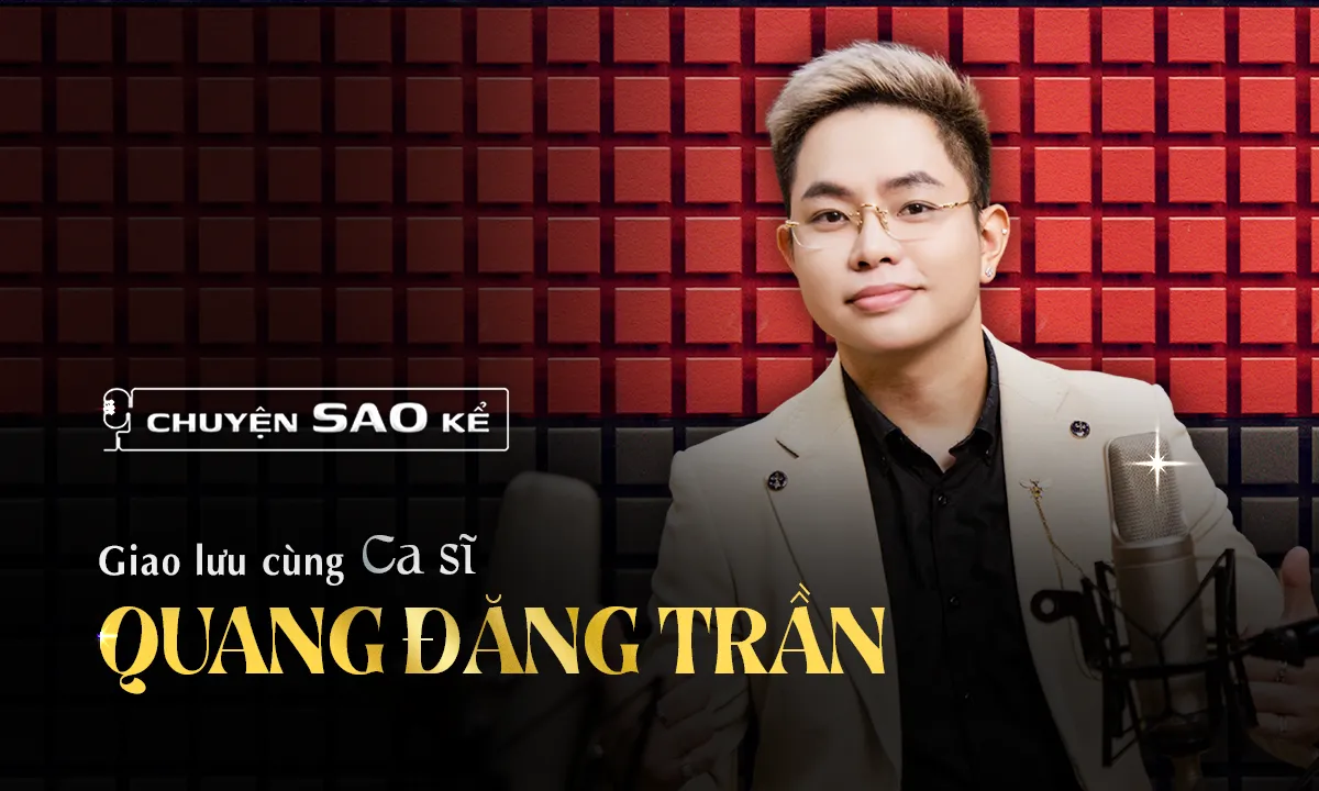 Quang Đăng Trần và hành trình tìm hướng đi mới cho cho bản thân