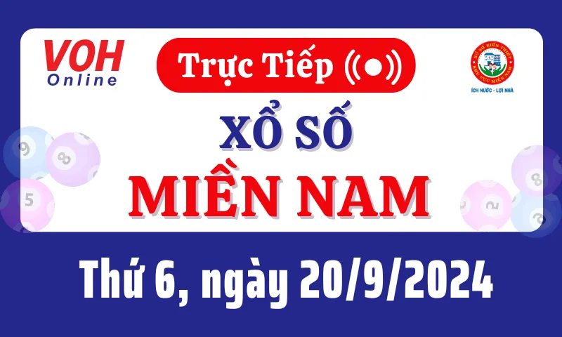 XSMN 20/9, Trực tiếp xổ số miền Nam thứ 6 ngày 20/9/2024