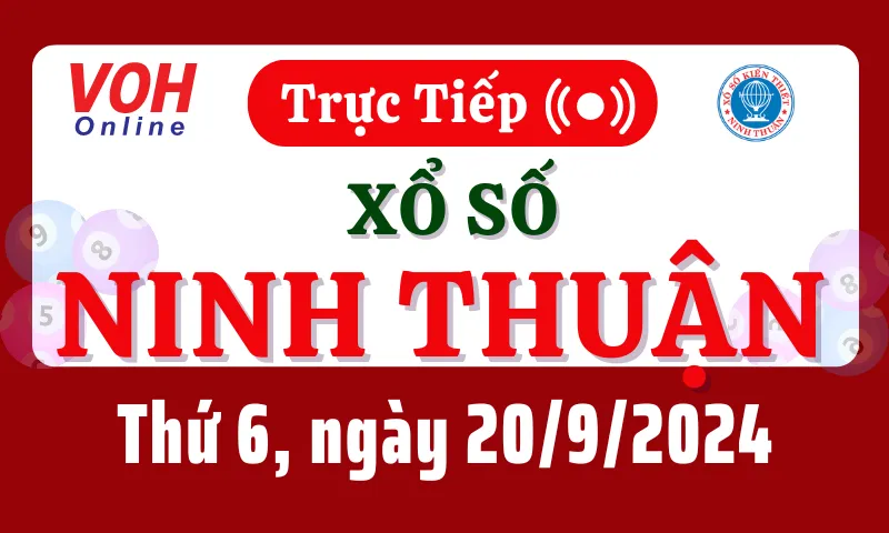 XSNT 20/9 - Kết quả xổ số Ninh Thuận hôm nay thứ 6 ngày 20/9/2024