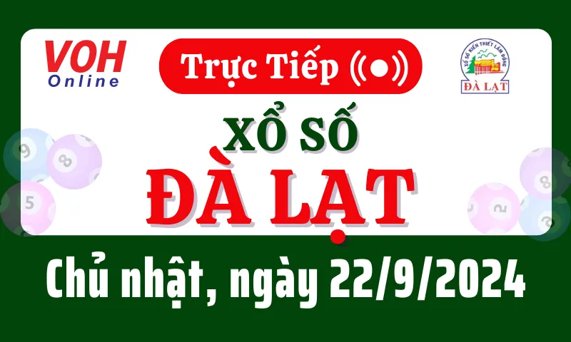 XSDL 22/9 - Kết quả xổ số Đà Lạt hôm nay chủ nhật ngày 22/9/2024