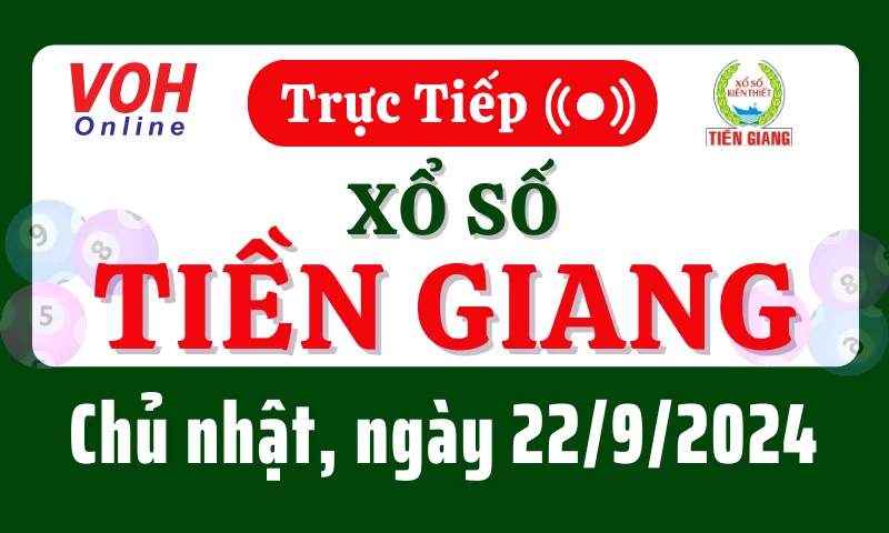 XSTG 22/9 - Kết quả xổ số Tiền Giang hôm nay chủ nhật ngày 22/9/2024