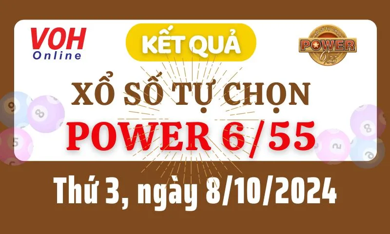 Vietlott POWER 655 8/10 - Kết quả xổ số Vietlott hôm nay thứ 3 8/10/2024