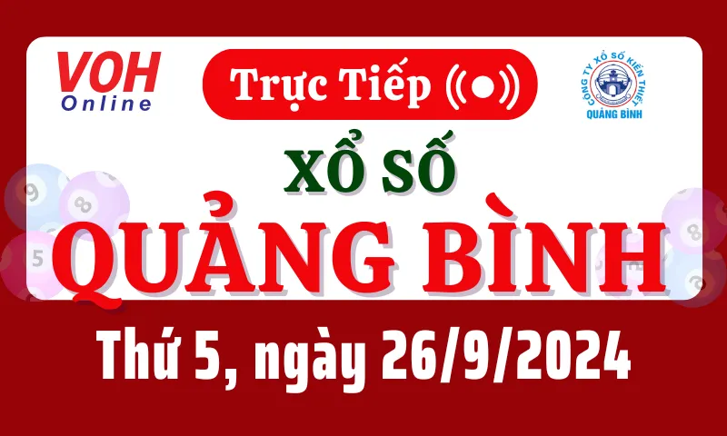 XSQB 26/9 - Kết quả xổ số Quảng Bình hôm nay thứ 5 ngày 26/9/2024
