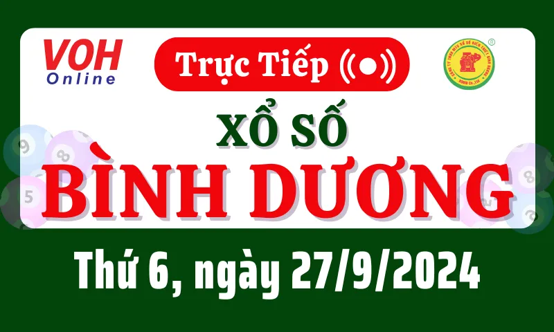 XSBD 27/9 - Kết quả xổ số Bình Dương hôm nay thứ 6 ngày 27/9/2024
