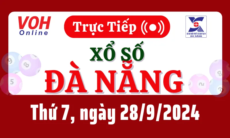XSDNG 28/9 - Kết quả xổ số Đà Nẵng hôm nay thứ 7 ngày 28/9/2024