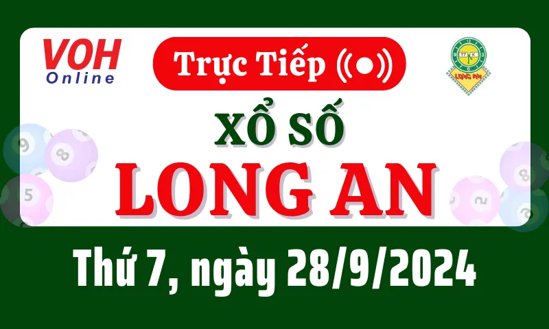 XSLA 28/9 - Kết quả xổ số Long An hôm nay thứ 7 ngày 28/9/2024