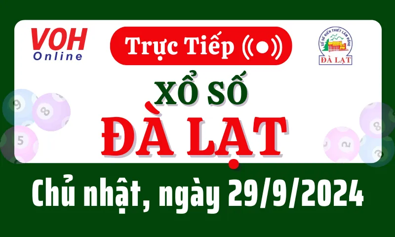 XSDL 29/9 - Kết quả xổ số Đà Lạt hôm nay chủ nhật ngày 29/9/2024