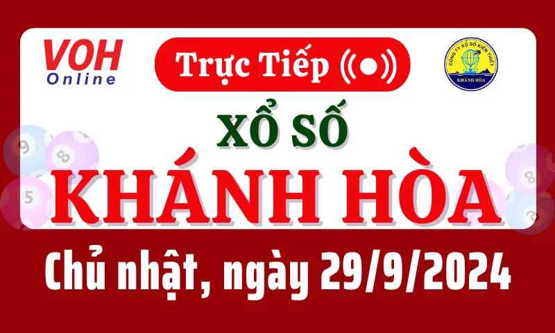 XSKH 29/9 - Kết quả xổ số Khánh Hòa hôm nay chủ nhật ngày 29/9/2024