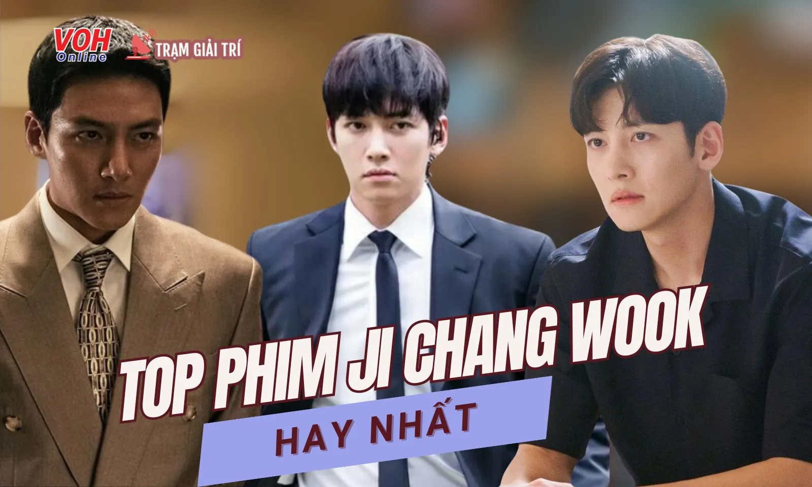 Top 20 bộ phim của soái ca Ji Chang Wook hay nhất