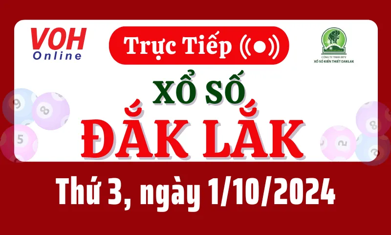 XSDLK 1/10 - Kết quả xổ số Đắk Lắk hôm nay thứ 3 ngày 1/10/2024