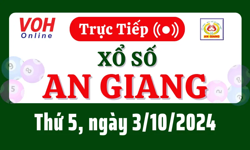 XSAG 3/10 - Kết quả xổ số An Giang hôm nay thứ 5 ngày 3/10/2024