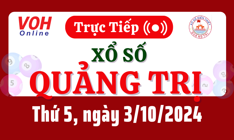 XSQT 3/10 - Kết quả xổ số Quảng Trị hôm nay thứ 5 ngày 3/10/2024