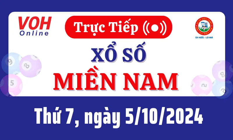 XSMN 5/10, Trực tiếp xổ số miền Nam thứ 7 ngày 5/10/2024