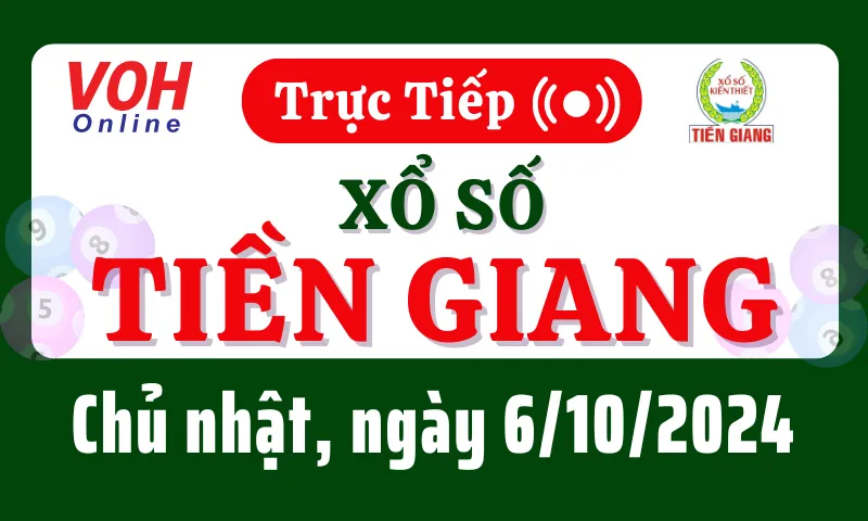 XSTG 6/10 - Kết quả xổ số Tiền Giang hôm nay chủ nhật ngày 6/10/2024