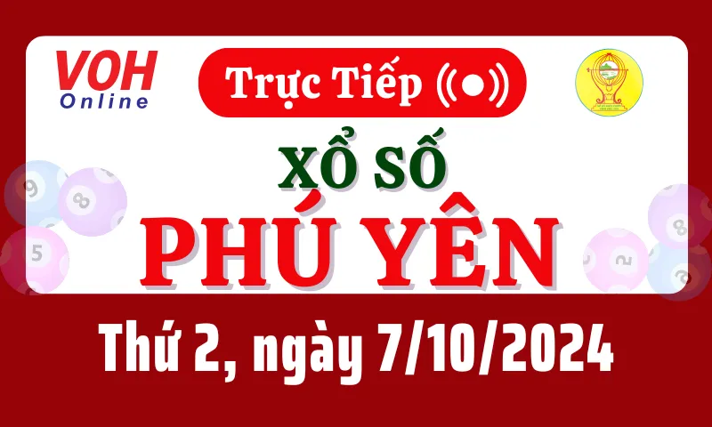 XSPY 7/10 - Kết quả xổ số Phú Yên hôm nay thứ 2 ngày 7/10/2024