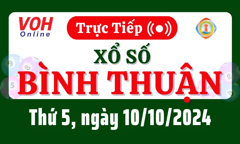XSBTH 10/10 - Kết quả xổ số Bình Thuận hôm nay thứ 5 ngày 10/10/2024