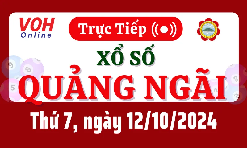 XSQNG 12/10 - Kết quả xổ số Quảng Ngãi hôm nay thứ 7 ngày 12/10/2024