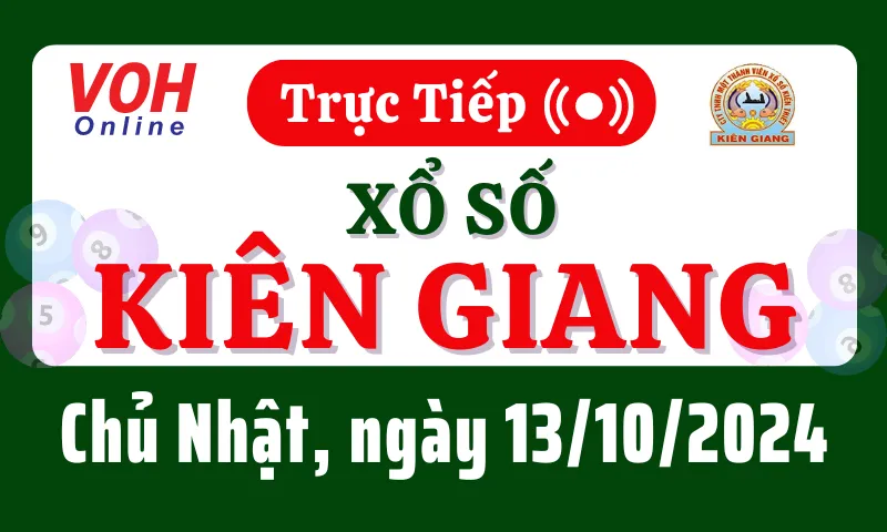 XSKG 13/10 - Kết quả xổ số Kiên Giang hôm nay chủ nhật ngày 13/10/2024