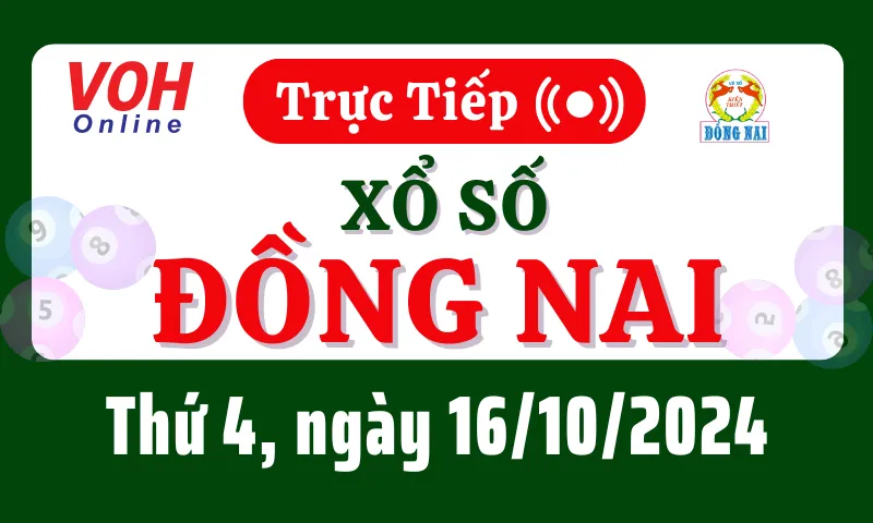 XSDN 16/10 - Kết quả xổ số Đồng Nai hôm nay thứ 4 ngày 16/10/2024