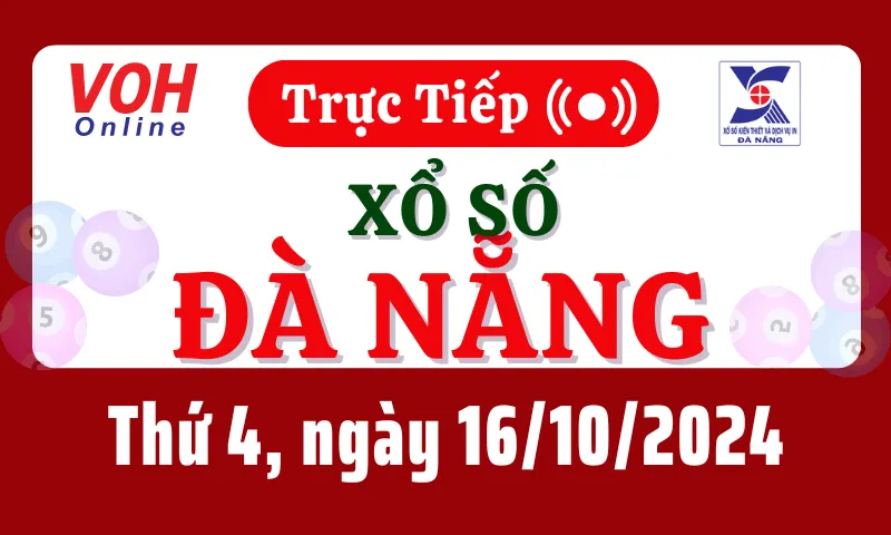 XSDNG 16/10 - Kết quả xổ số Đà Nẵng hôm nay thứ 4 ngày 16/10/2024