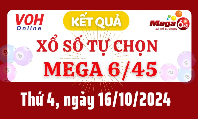 Vietlott MEGA 645 16/10 - Kết quả xổ số Vietlott hôm nay thứ 4 16/10/2024