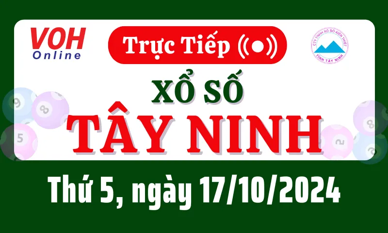 XSTN 17/10 - Kết quả xổ số Tây Ninh hôm nay thứ 5 ngày 17/10/2024