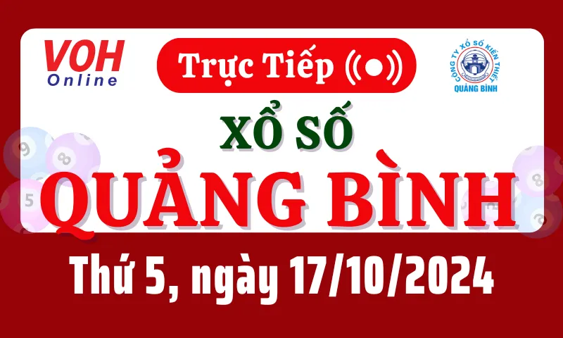 XSQB 17/10 - Kết quả xổ số Quảng Bình hôm nay thứ 5 ngày 17/10/2024
