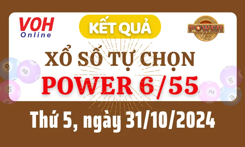 Vietlott POWER 655 31/10 - Kết quả xổ số Vietlott hôm nay thứ 5 31/10/2024