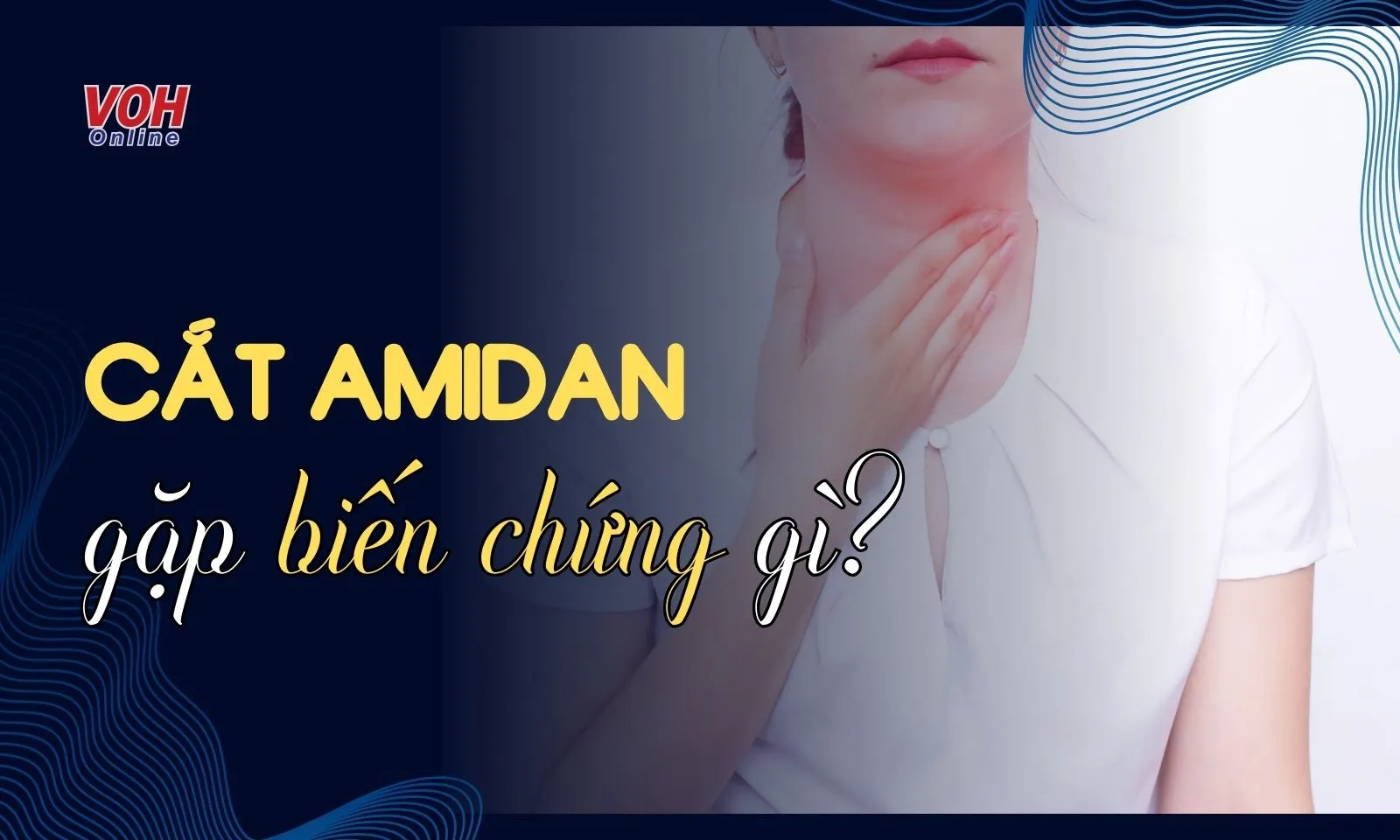 Những biến chứng thường gặp khi cắt amidan