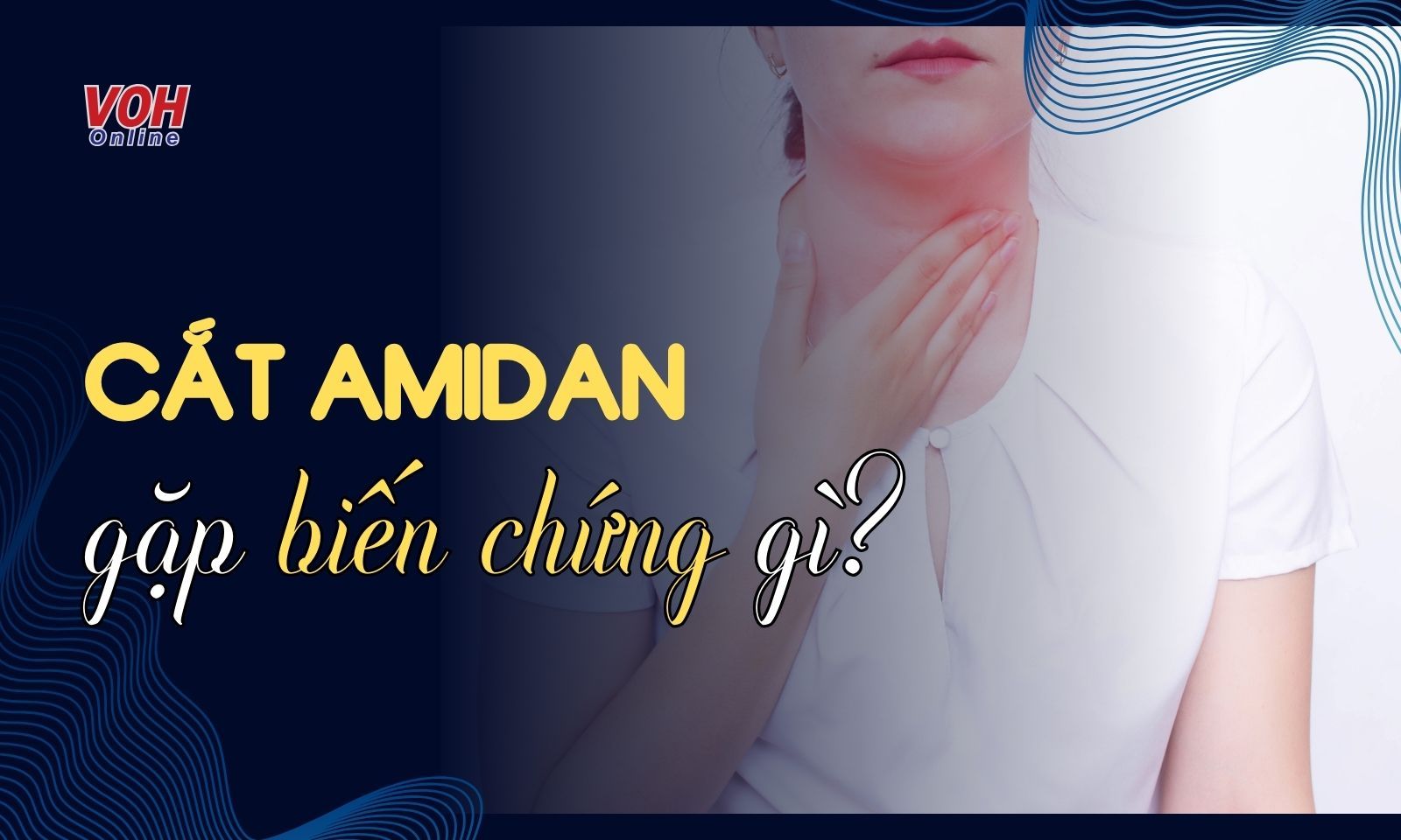 Những biến chứng thường gặp khi cắt amidan