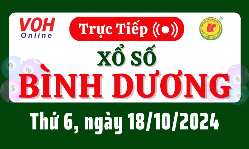 XSBD 18/10 - Kết quả xổ số Bình Dương hôm nay thứ 6 ngày 18/10/2024