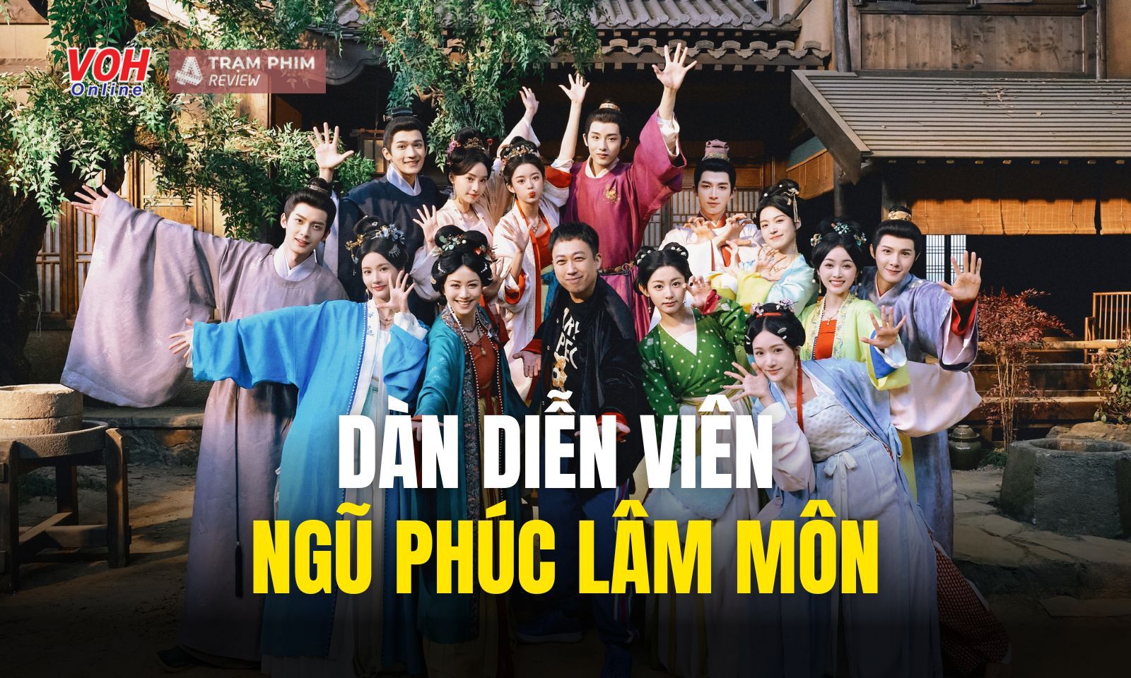 Dàn diễn viên Ngũ Phúc Lâm Môn: Vương Tinh Việt, Lư Dục Hiểu và loạt sao hot