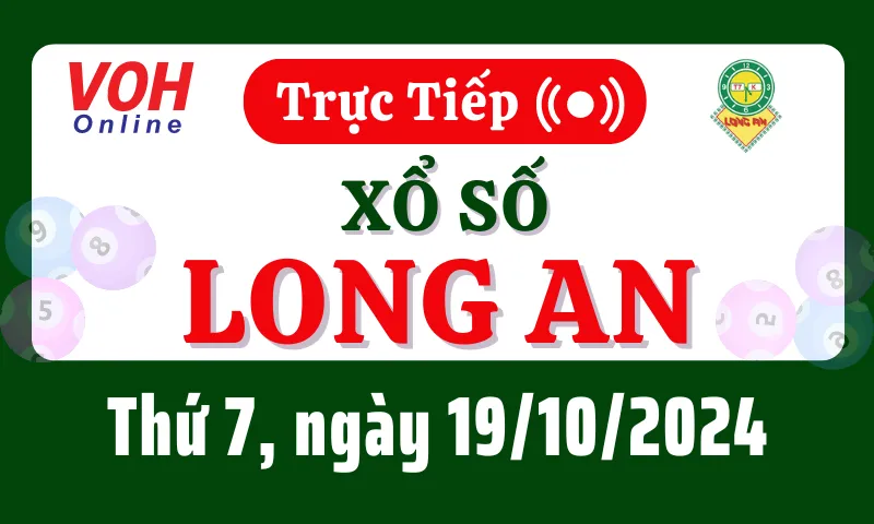 XSLA 19/10 - Kết quả xổ số Long An hôm nay thứ 7 ngày 19/10/2024