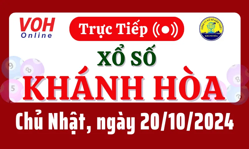 XSKH 20/10 - Kết quả xổ số Khánh Hòa hôm nay chủ nhật ngày 20/10/2024