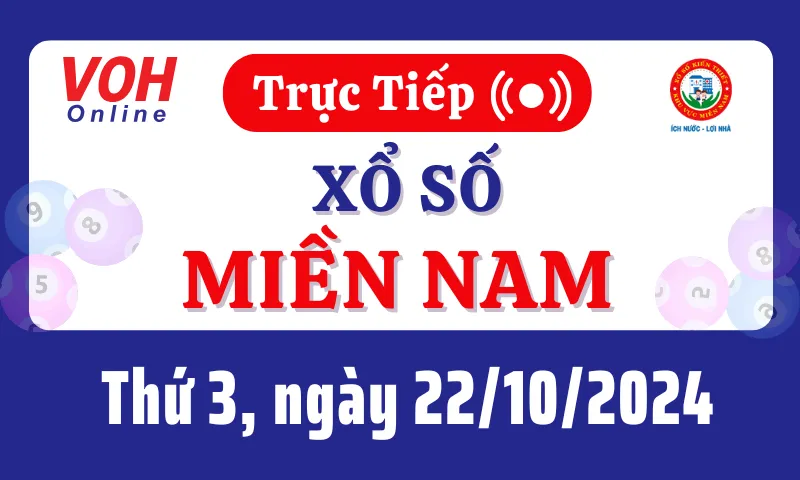 XSMN 22/10, Trực tiếp xổ số miền Nam thứ 3 ngày 22/10/2024