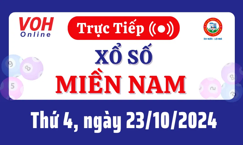 XSMN 23/10, Trực tiếp xổ số miền Nam thứ 4 ngày 23/10/2024