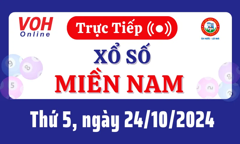 XSMN 24/10, Trực tiếp xổ số miền Nam thứ 5 ngày 24/10/2024